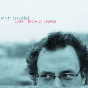 Matthias Goebel - Q-Train, Brooklyn Bounce (CD)