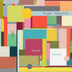 Roger Hanschel - Karmic episode (CD)