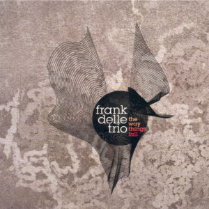 Frank Delle Trio - The Way Things Fall (CD)