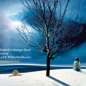 Elisabeth Lohninger Band feat. Axel & Walter Fischbacher - Christmas in July (CD)