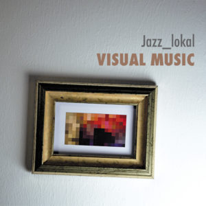 Jazz_lokal - Visual music (CD)