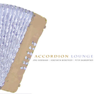 Jörg Siebenhaar, Konstantin Wienstroer, Peter Baumgärtner - Accordion Lounge (CD)