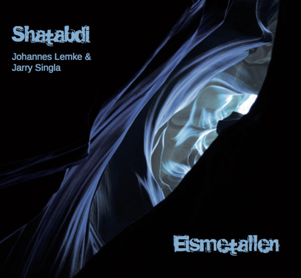 Shatabdi - Johannes Lemke & Jarry Singla - Eismetallen (CD)