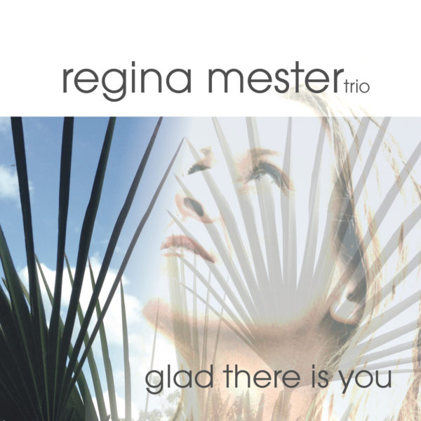 Regina Mester Trio - Glad there is you (CD)