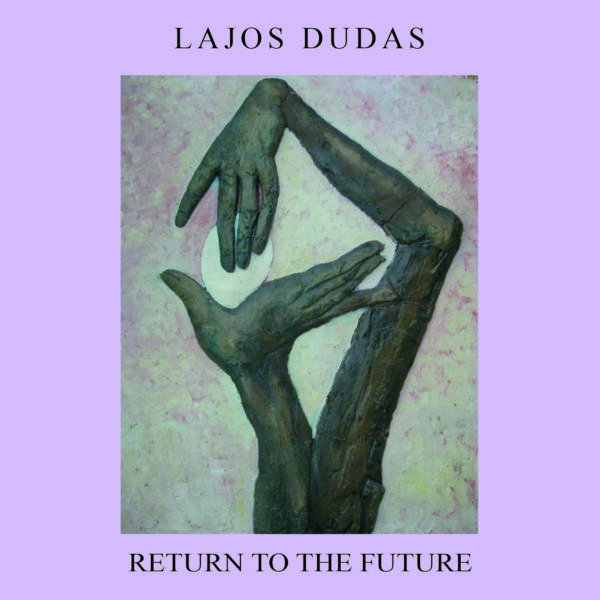 Lajos Dudas - Return to the future (CD)