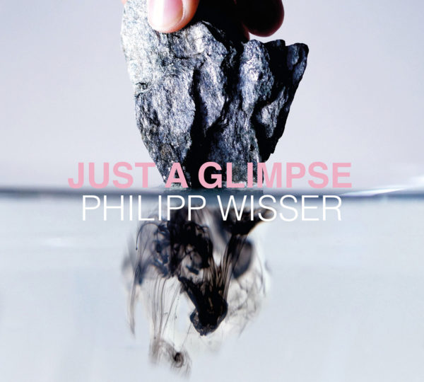Philipp Wisser – Just a glimpse (CD)