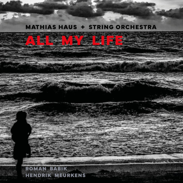 Mathias Haus and String Orchestra - All my life (CD)