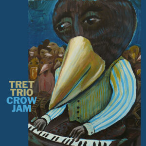 TRET TRIO - Crow Jam (LP)