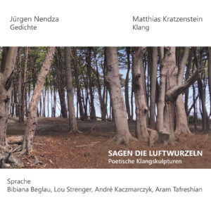 Jürgen Nendza / Matthias Kratzenstein - Sagen die Luftwurzeln (CD)